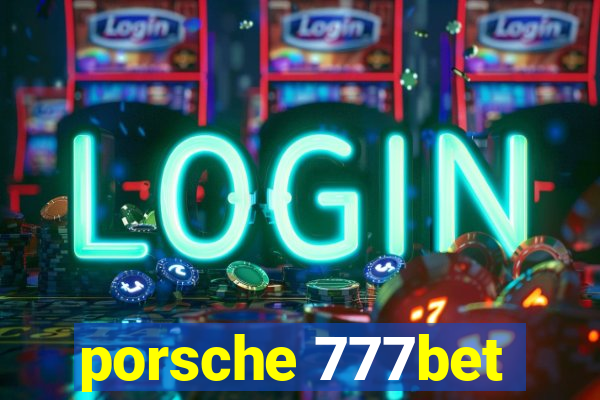 porsche 777bet